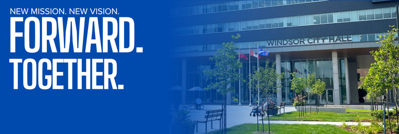 Words, New Mission, New Vision, Forward, Together, with Windsor City Hall in background